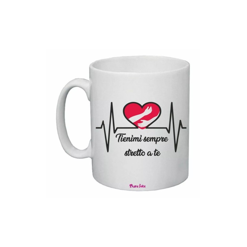 tazza 8x10 con disegno cuore rosso abbraccio mani tienimi sempre stretto a te