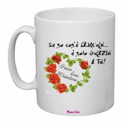 tazza 8x10 scritta se so cos'e l'amore e solo grazie a te regalo san valentino