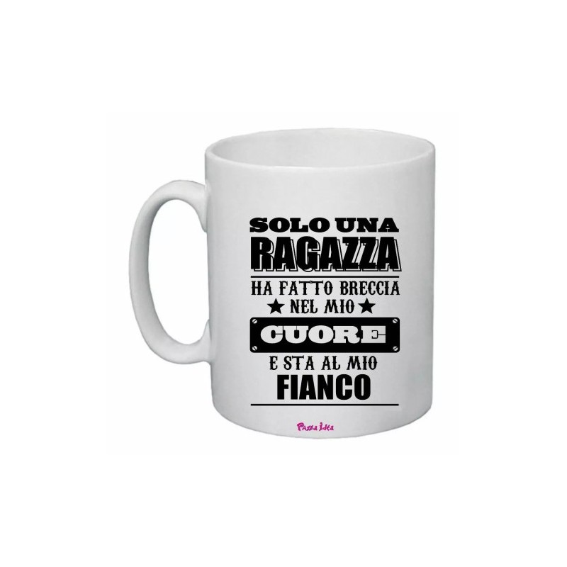 tazza 8x10 scritta sono una ragazza ha fatto breccia nel mio cuore san valentino