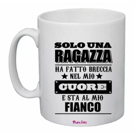 tazza 8x10 scritta sono una ragazza ha fatto breccia nel mio cuore san valentino
