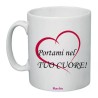 tazza mug 8x10 portami nel tuo cuore amore festa innamorati regalo uomo donna