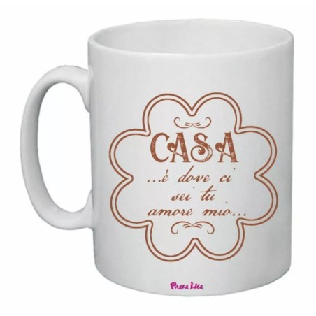 tazza mug 8x10 scritta casa e dove ci sei tu amore mio festa innamorati regalo