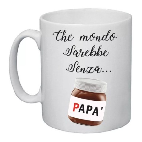 tazza mug 8x10 scritta che mondo sarebbe senza papà festa idea regalo compleanno