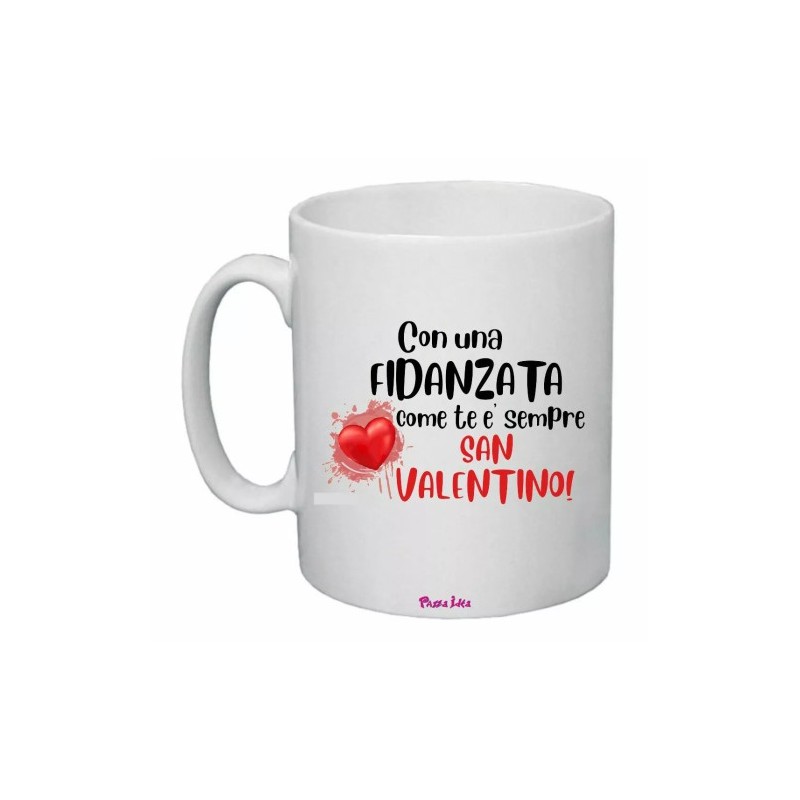 tazza mug 8x10 scritta con una fidanzata come tee sempre san valentino regalo