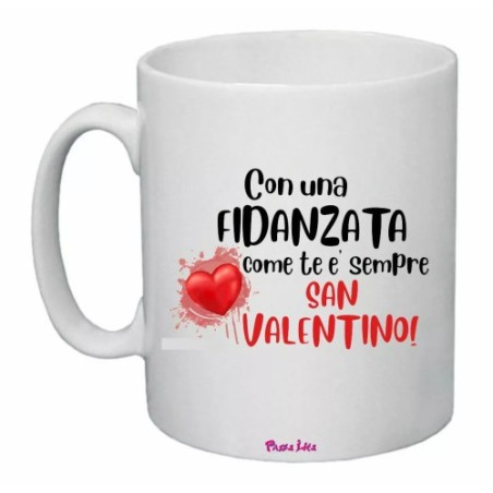 tazza mug 8x10 scritta con una fidanzata come tee sempre san valentino regalo