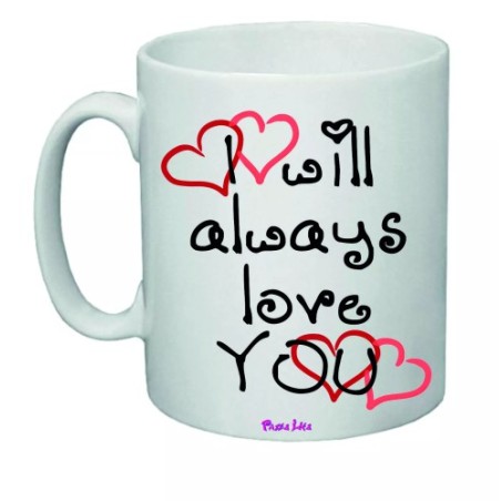 tazza mug 8x10 scritta i will always love you idea regalo san valentino
