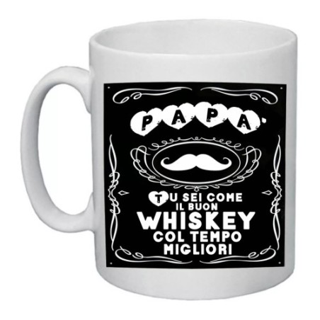 tazza mug 8x10 scritta tu sei come il whiskey papà festa idea regalo compleanno