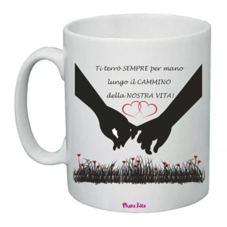 tazza mug 8x10 ti terro sempre per mano amore festa innamorati regalo uomo donna