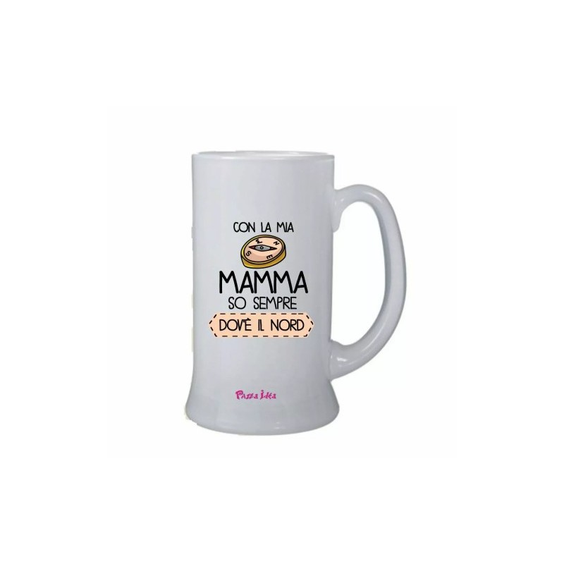 bicchiere birra scritta con la mia mamma so sempre dove e il nord festa regalo