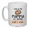 tazza mug 8x10 scritta con la mamma so sempre dov'e il nord regalo festa figli