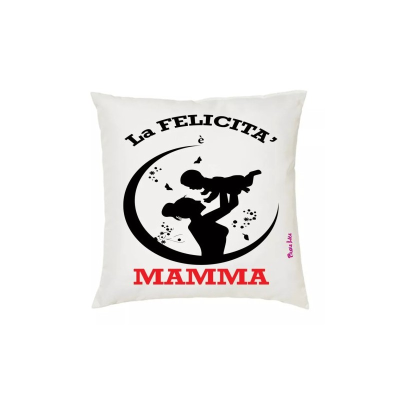 cuscino 40x40 scritta la felicita' mamma idea regalo compleanno figli