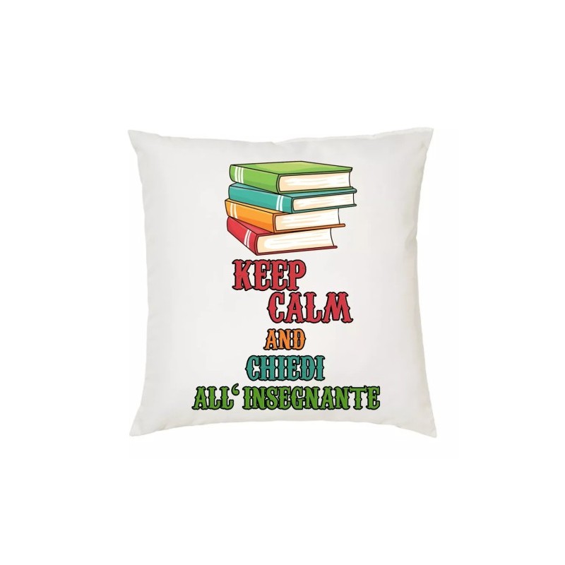 cuscino 40 x 40 cm scritta keep calm e chiedi insegnante scuola idea regalo anno