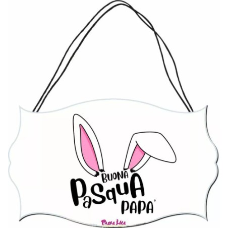 targa targhetta legno mdf 10,4X16,9 scritta buona pasqua papa' regalo figli