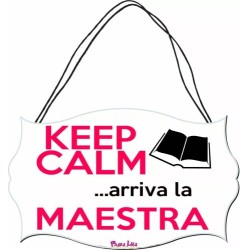 targa targhetta legno mdf scritta keep calm arriva la maestra scuola regalo