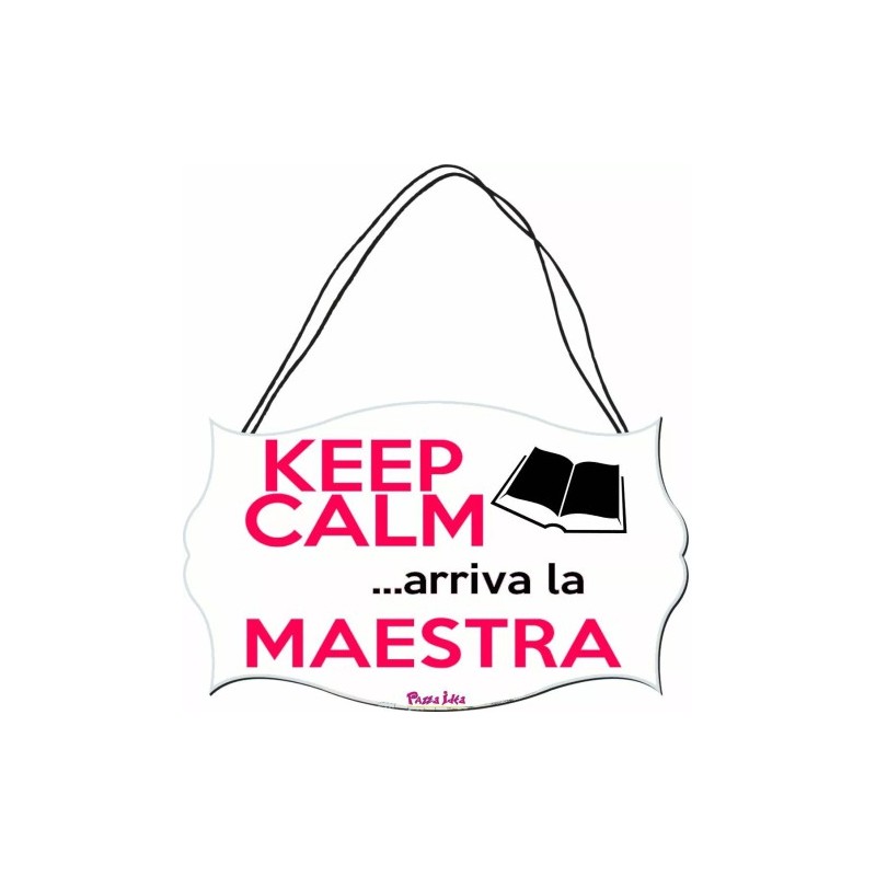 targa targhetta legno mdf scritta keep calm arriva la maestra scuola regalo