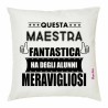 cuscino 40x40 scritta maestra alunni meravigliosi insegnante scuola idea regalo