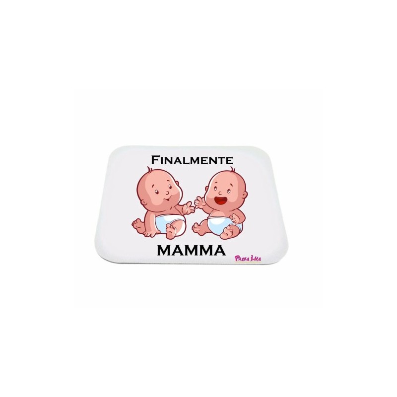 mouse pad tappetino pc scritta finalmente mamma gemelli regalo festa compleanno