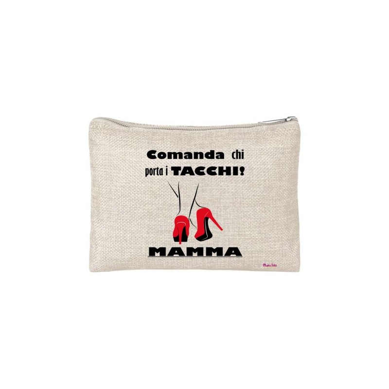 pochette porta oggetti scritta comanda chi porta i tacchi mamma festa compleanno