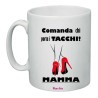 tazza 8x10 scritta comanda chi porta i tacchi mamma regalo festa compleanno