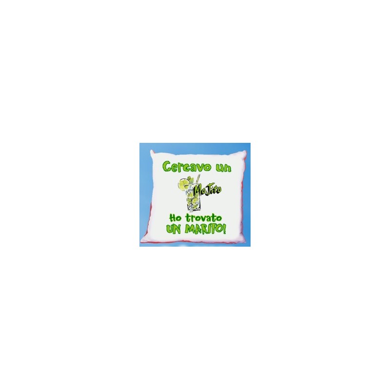 Cuscino cm40x40 Cercavo un mojito ho trovato un marito