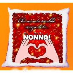 Cuscino cm40x40 Che mondo sarebbe senza di te nonna