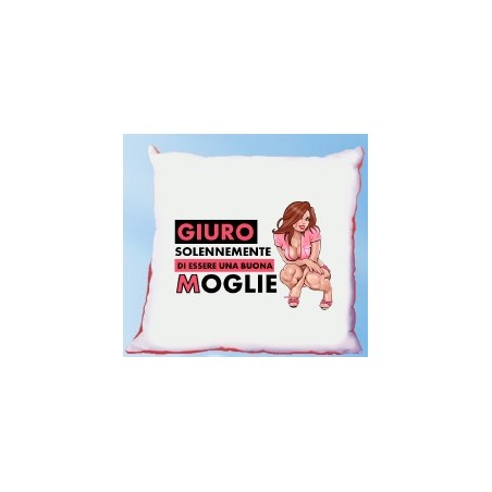 Cuscino cm40x40 Giuro solennemente di essere una buona moglie