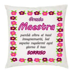 cuscino cm40x40 Grazie maestra perchè oltre ai tuoi insegnamenti...