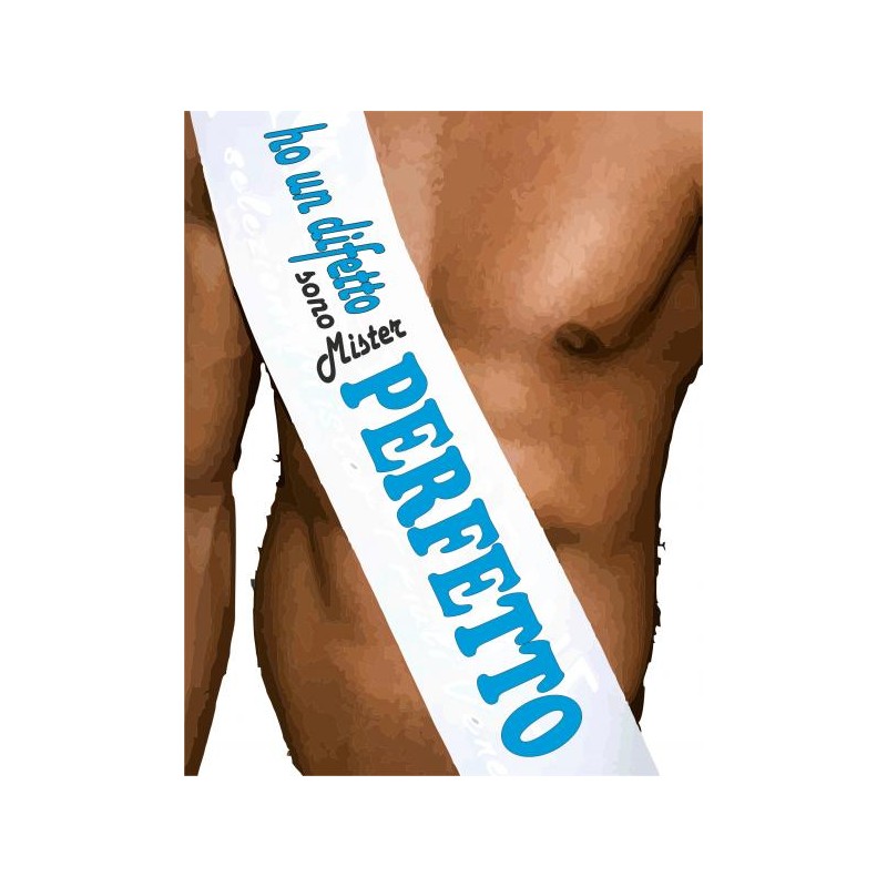 Fasce miss - mister personalizzate ( ho un difetto sono mi mister perfetto)